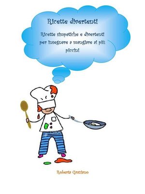 cover image of Ricette divertenti. Ricette simpatiche e divertenti per insegnare a mangiare ai più piccini